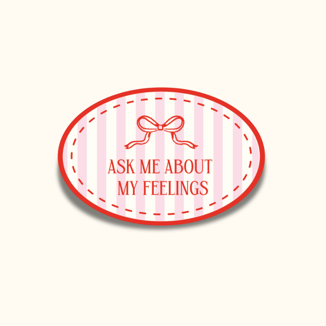 Ask Me About My Feelings Sticker 🎀 | Mental Health Vinyl Decal