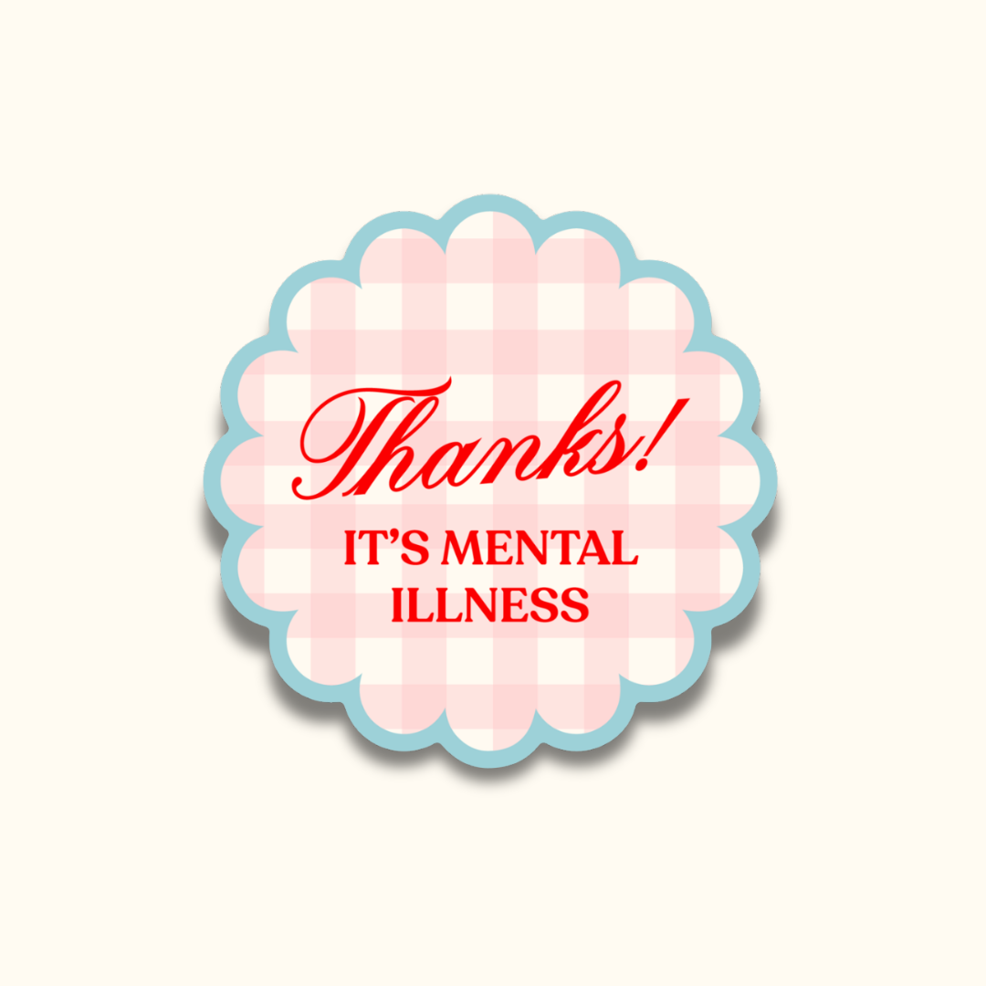 Thanks! It’s Mental Illness Sticker 💌 | Mental Health Vinyl Sticker