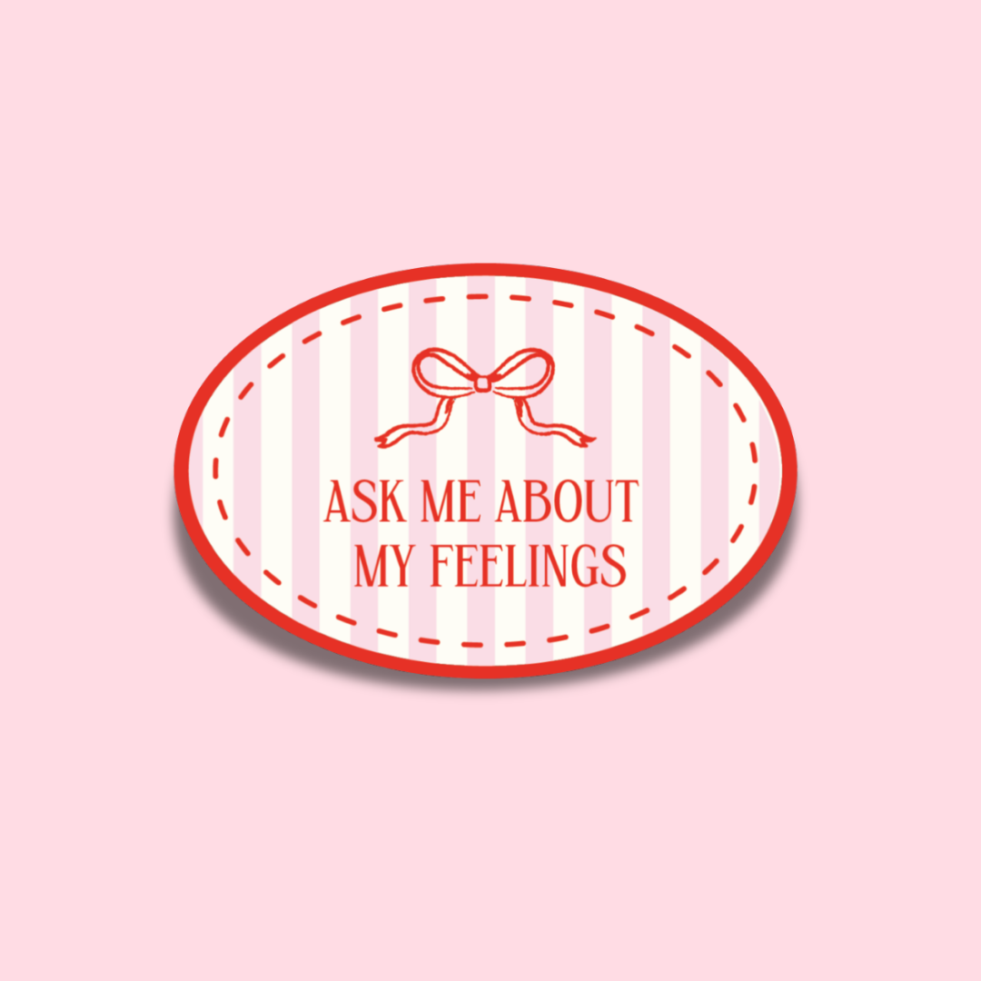 Ask Me About My Feelings Sticker 🎀 | Mental Health Vinyl Decal