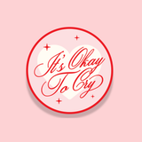 It's Okay To Cry Sticker