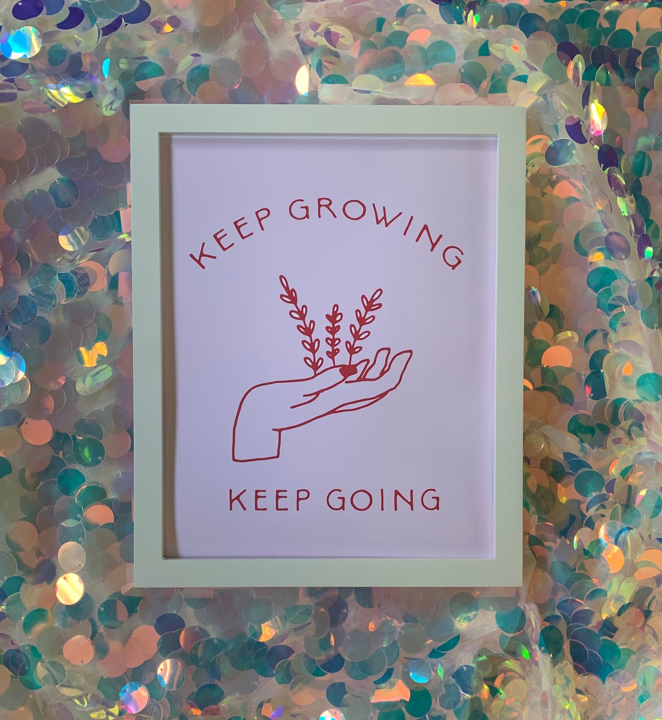 Keep Going Keep Growing 8x10 Print